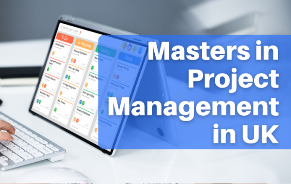Masters in Project Management in UK - Eligibility, Fees and more